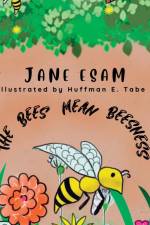 The Bees Mean Beesness af Jane Esam