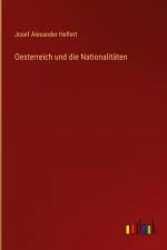 Oesterreich und die Nationalitäten af Josef Alexander Helfert