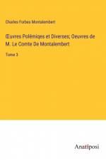 ¿uvres Polémiqes et Diverses; Oeuvres de M. Le Comte De Montalembert af Charles Forbes Montalembert