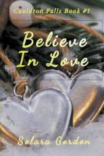 Believe In Love af Solara Gordon