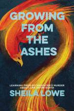 Growing From the Ashes af Sheila Lowe