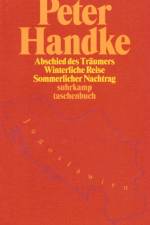 Abschied des Träumers / Winterliche Reise / Sommerlicher Nachtrag af Peter Handke