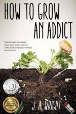 How to Grow an Addict af J a Wright