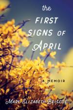 The First Signs of April af Mary-Elizabeth Briscoe