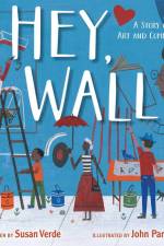 Hey, Wall: A Story of Art and Community af Susan Verde