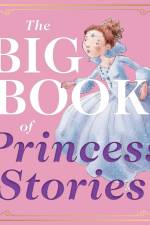 The Big Book of Princess Stories af Editors of Applesauce Press