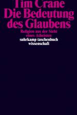 Die Bedeutung des Glaubens af Tim Crane