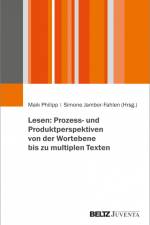 Lesen: Prozess- und Produktperspektiven von der Wortebene bis zu multiplen Texten af Maik Philipp