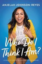 Who Do I Think I Am? af Anjelah Johnson-Reyes