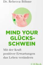 Mind your Glücksschwein af Rebecca Böhme