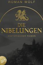 Die Nibelungen af Roman Wolf