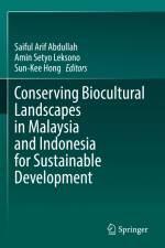 Conserving Biocultural Landscapes in Malaysia and Indonesia for Sustainable Development af Saiful Arif Abdullah