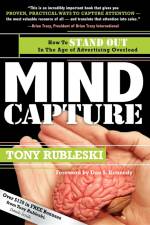 Mind Capture: How to Stand Out in the Age of Advertising Overload af Tony Rubleski