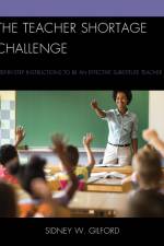 The Teacher Shortage Challenge af Sidney W. Gilford