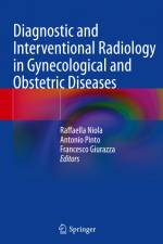 Diagnostic and Interventional Radiology in Gynecological and Obstetric Diseases af Raffaella Niola