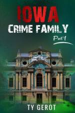 Iowa Crime Family af Ty Gerot