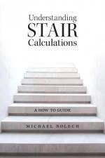 Understanding Stair Calculations af Michael Bolech