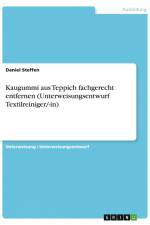 Kaugummi aus Teppich fachgerecht entfernen (Unterweisungsentwurf Textilreiniger/-in) af Daniel Steffen