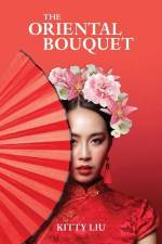 The Oriental Bouquet af Kitty Liu