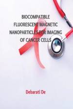 Biocompatible Fluorescent Magnetic Nanoparticles for Imaging of Cancer Cells af Debarati de