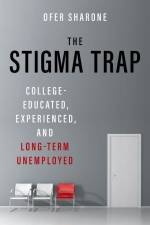 The Stigma Trap af Ofer Sharone