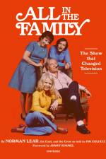 All in the Family: The Show That Changed Television af Norman Lear