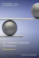 An Updated Measure of Poverty: (Re)Drawing the Line af National Academies Of Sciences Engineeri