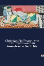Auserlesene Gedichte af Christian Hoffmann Von Hoffmannswaldau