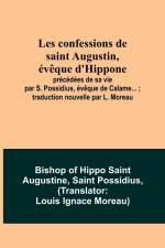 Les confessions de saint Augustin, évêque d'Hippone af Bishop Of Hippo Saint Augustine