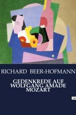 GEDENKREDE AUF WOLFGANG AMADE MOZART af Richard Beer-Hofmann