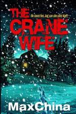 The Crane Wife: A psychological thriller af Max China