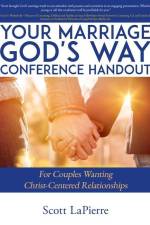 Your Marriage God's Way Conference Handout af Scott Lapierre