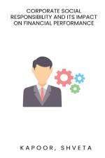 Corporate social responsibility and its impact on financial performance af Kapoor Shveta