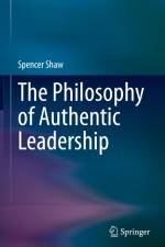 The Philosophy of Authentic Leadership af Spencer Shaw