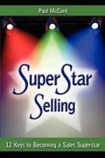 Superstar Selling: 12 Keys to Becoming a Sales Superstar af Paul McCord