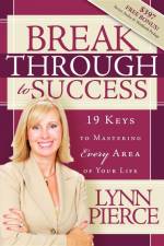Breakthrough to Success: 19 Keys to Mastering Every Area of Your Life af Lynn Pierce