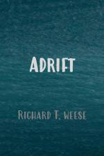 Adrift - Hardcover Edition af Richard Weese
