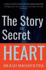 The Story of Secret Heart af Akash Mahapatra