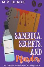 Sambuca, Secrets, and Murder af M. P. Black