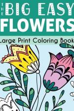 The Big Easy Flowers Large Print Coloring Book af H. R. Wallace Publishing
