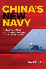 CHINAS NEW NAVY af Xiaobing Li