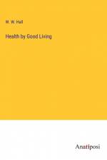 Health by Good Living af W. W. Hall