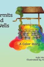 The Hermits and the Wells: A Color Story af Kobi McKenzie