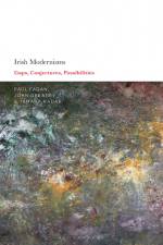 IRISH MODERNISMS af Paul Fagan