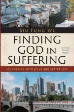 Finding God in Suffering af Siu Fung Wu