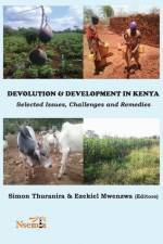 Devolution and Development in Kenya af Ezekiel Mwenzwa