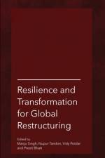 Resilience and Transformation for Global Restructuring af Manju Singh