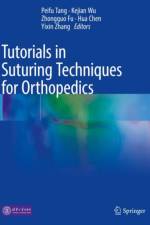 Tutorials in Suturing Techniques for Orthopedics af Peifu Tang