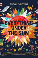 Everything Under the Sun af Molly Oldfield