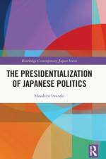The Presidentialization of Japanese Politics af Masahiro (Nihon University Iwasaki